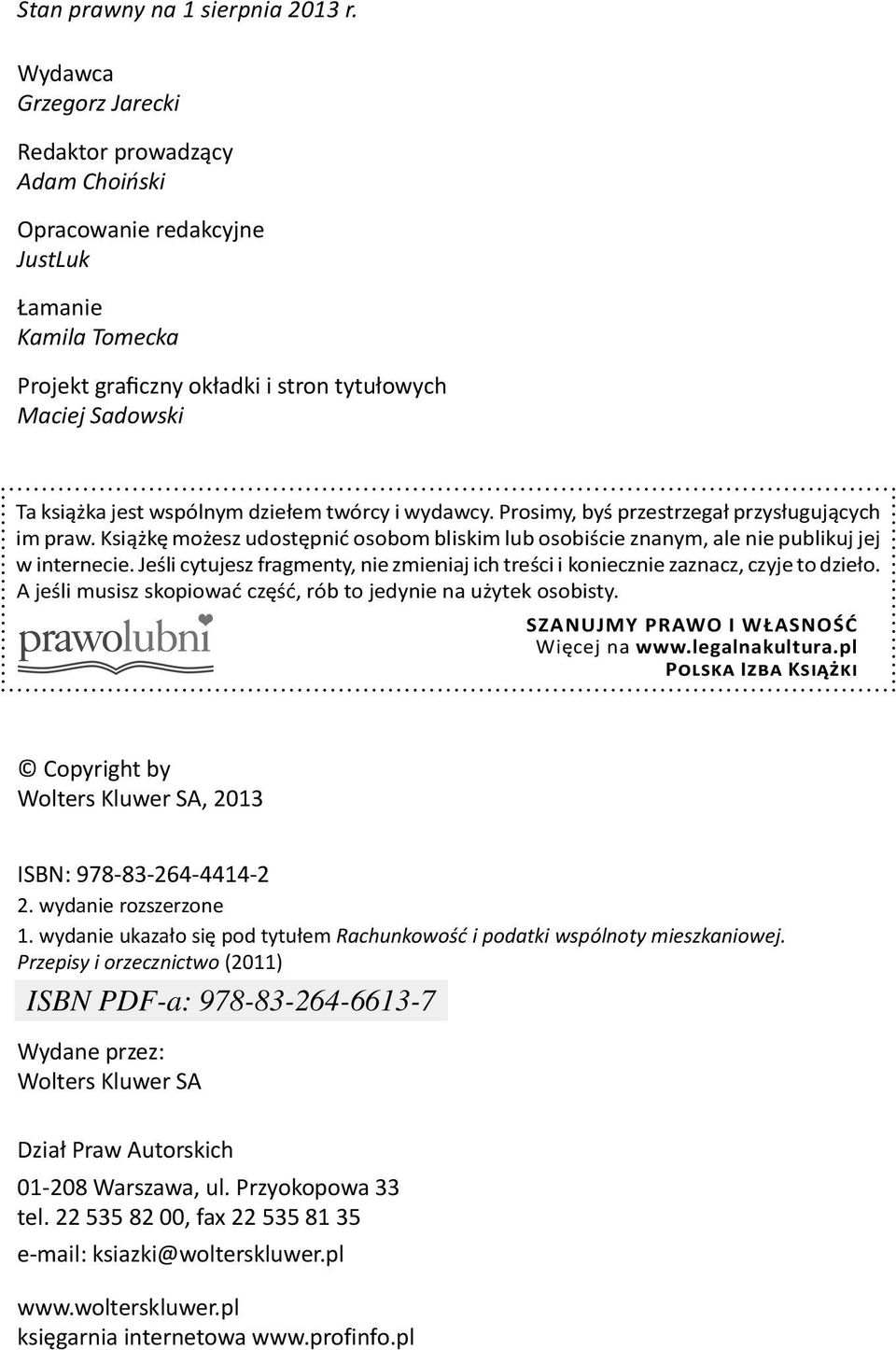 dziełem twórcy i wydawcy. Prosimy, byś przestrzegał przysługujących im praw. Książkę możesz udostępnić osobom bliskim lub osobiście znanym, ale nie publikuj jej w internecie.