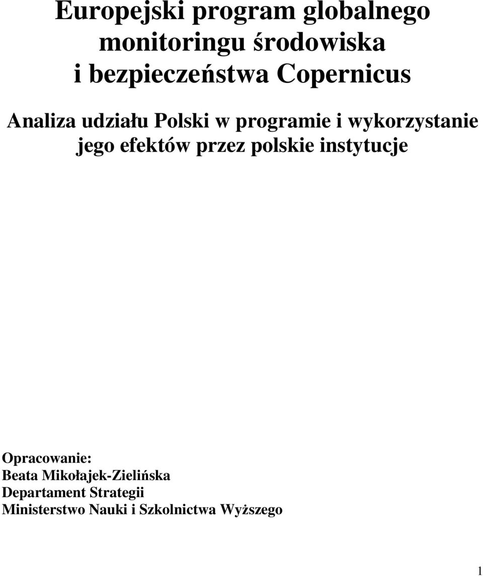 wykorzystanie jego efektów przez polskie instytucje Opracowanie: