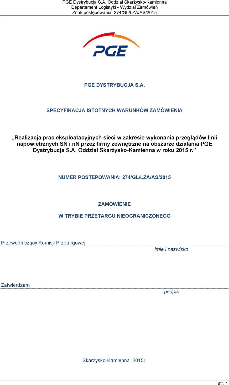 AS/2015 PGE DYSTRYBUCJA S.A. SPECYFIKACJA ISTOTNYCH WARUNKÓW ZAMÓWIENIA Realizacja prac eksploatacyjnych sieci w zakresie wykonania przeglądów