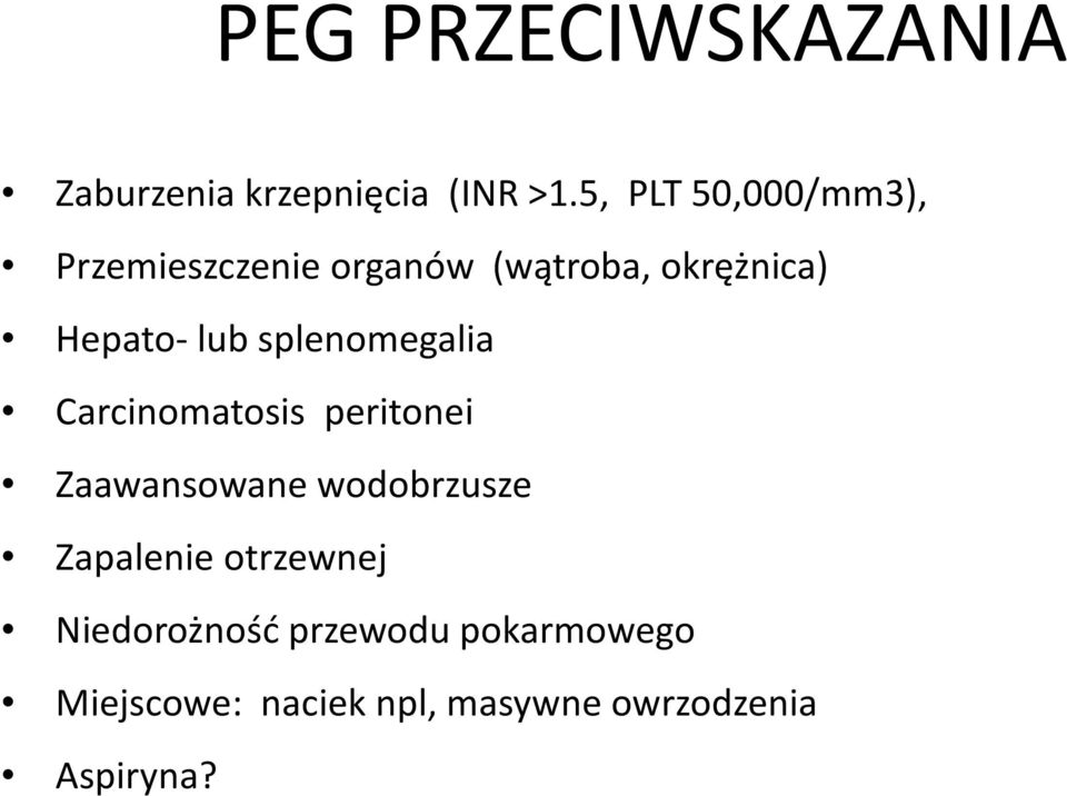 lub splenomegalia Carcinomatosis peritonei Zaawansowane wodobrzusze