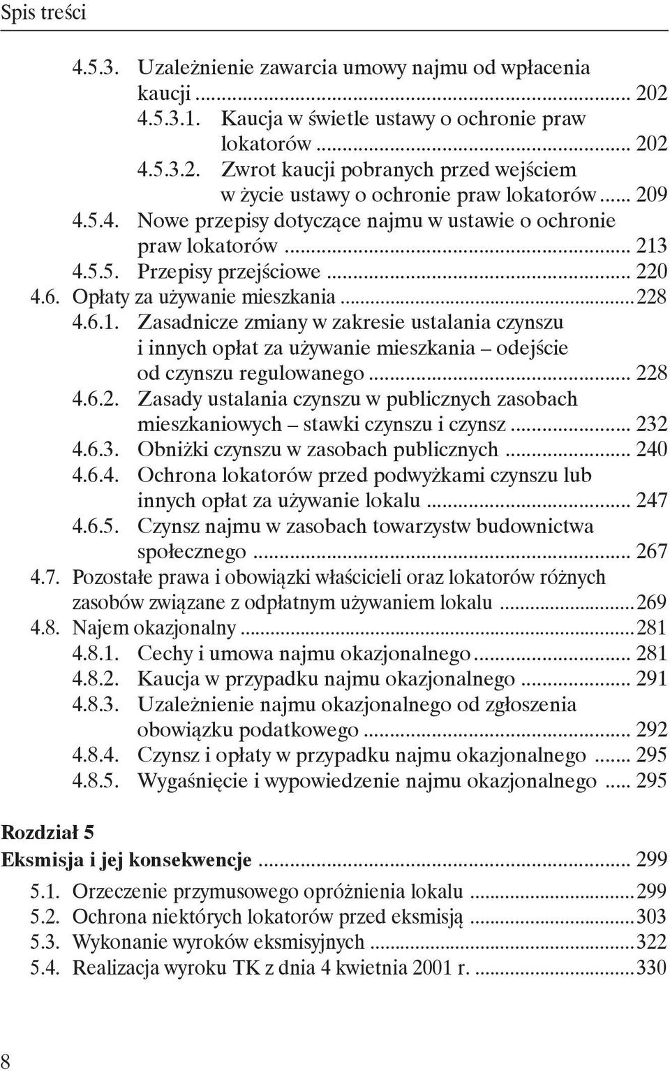 4.5.5. Przepisy przejściowe... 220 4.6. Opłaty za używanie mieszkania... 228 4.6.1.