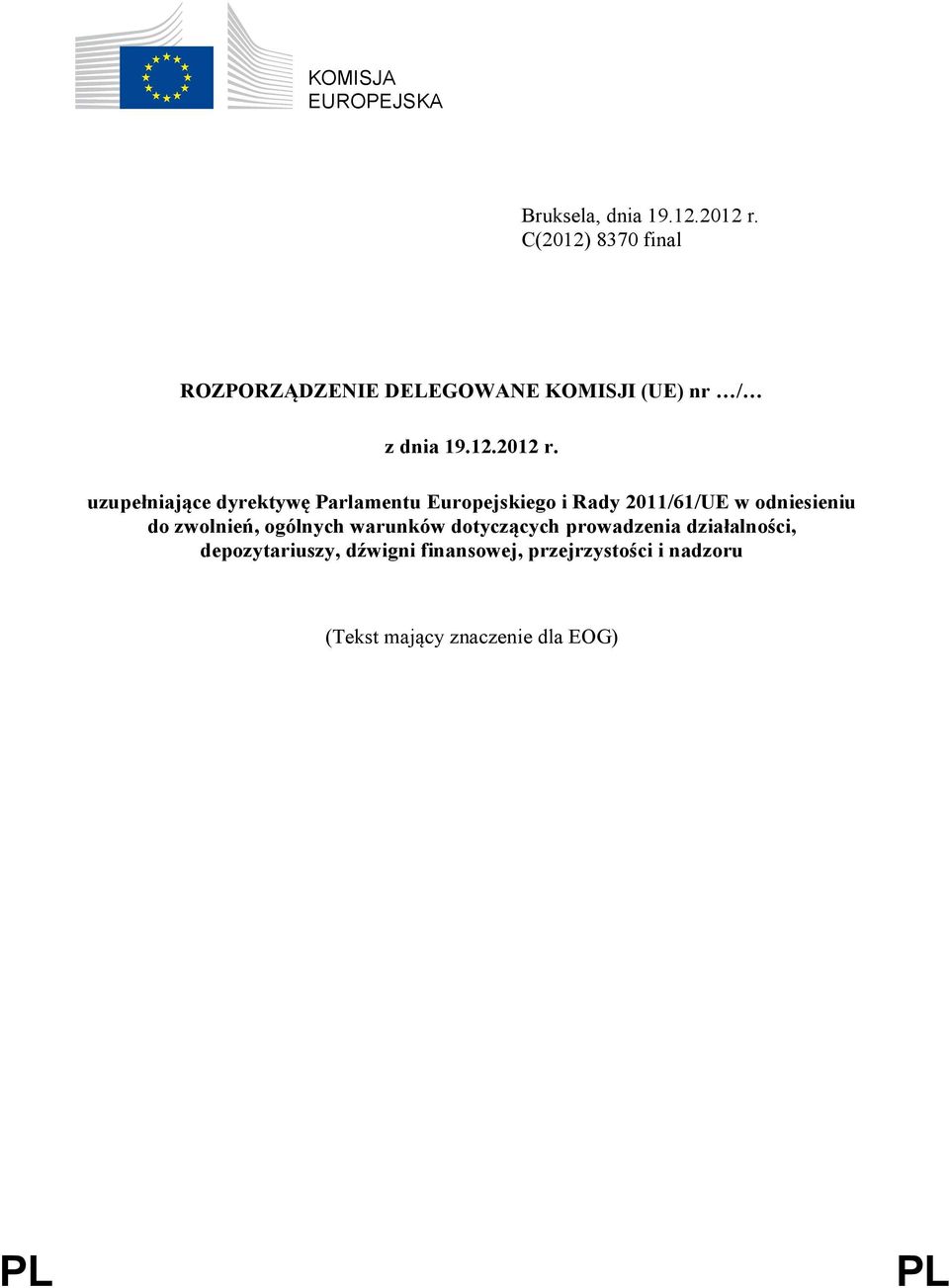 uzupełniające dyrektywę Parlamentu Europejskiego i Rady 2011/61/UE w odniesieniu do zwolnień,