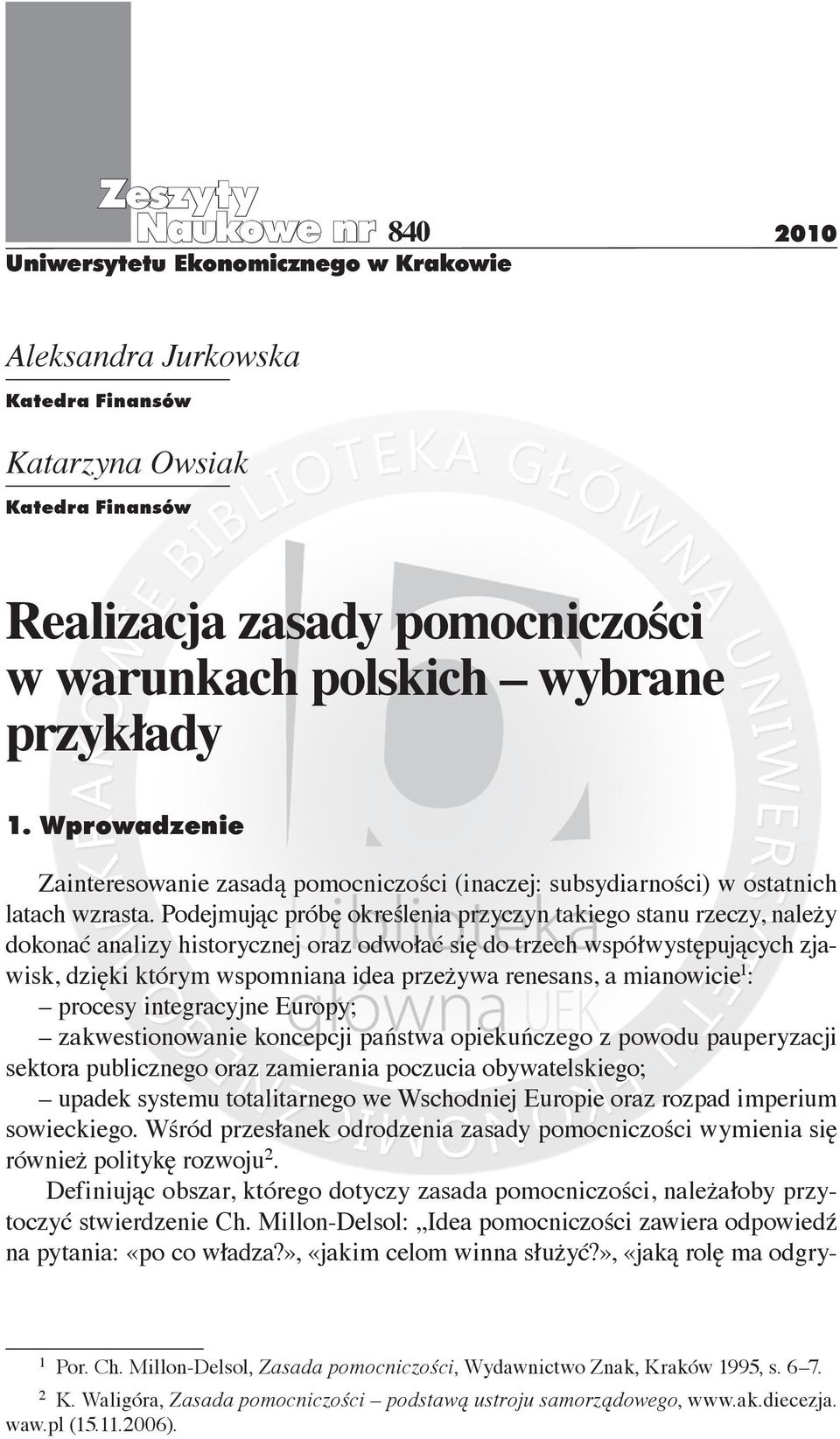 Podejmując próbę określenia przyczyn takiego stanu rzeczy, należy dokonać analizy historycznej oraz odwołać się do trzech współwystępujących zjawisk, dzięki którym wspomniana idea przeżywa renesans,