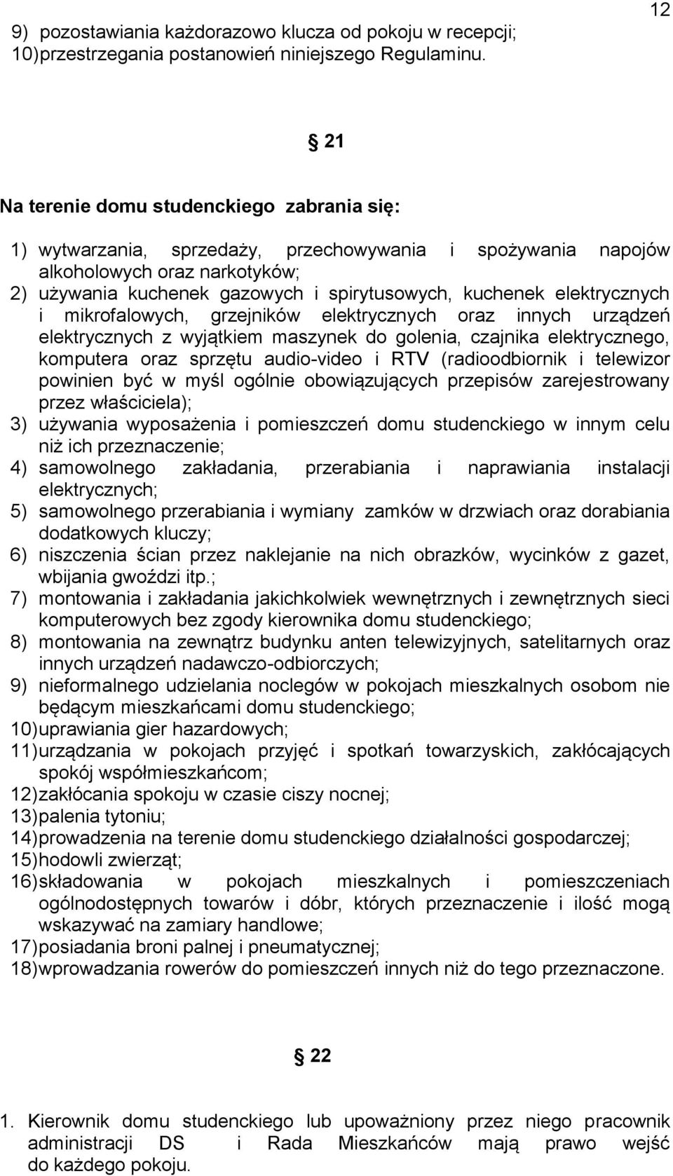 elektrycznych i mikrofalowych, grzejników elektrycznych oraz innych urządzeń elektrycznych z wyjątkiem maszynek do golenia, czajnika elektrycznego, komputera oraz sprzętu audio-video i RTV