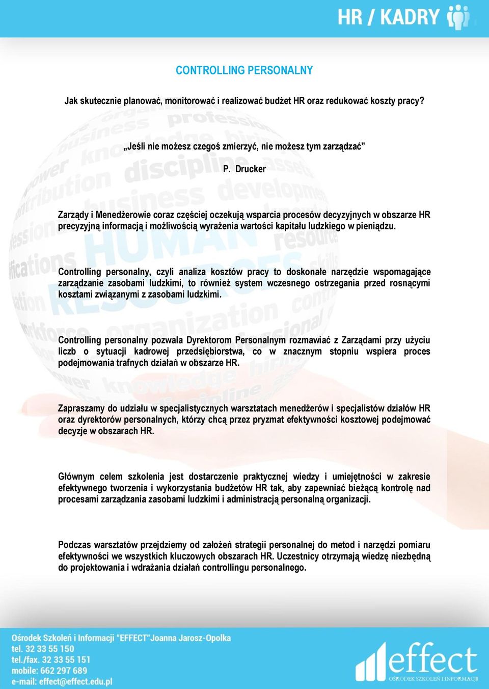 Controlling personalny, czyli analiza kosztów pracy to doskonałe narzędzie wspomagające zarządzanie zasobami ludzkimi, to również system wczesnego ostrzegania przed rosnącymi kosztami związanymi z