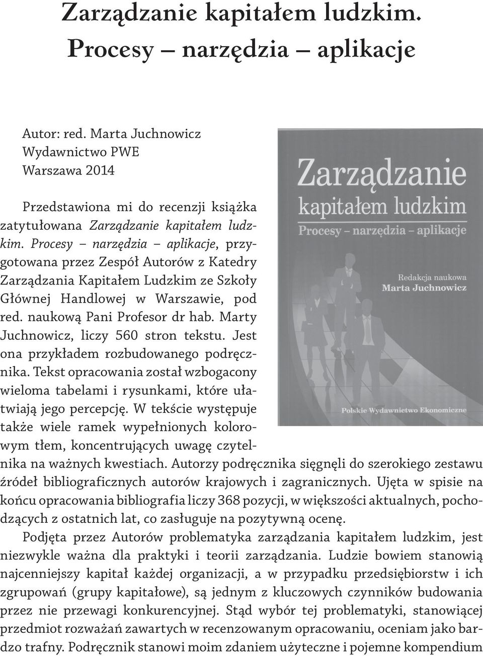 Marty Juchnowicz, liczy 560 stron tekstu. Jest ona przykładem rozbudowanego podręcznika. Tekst opracowania został wzbogacony wieloma tabelami i rysunkami, które ułatwiają jego percepcję.