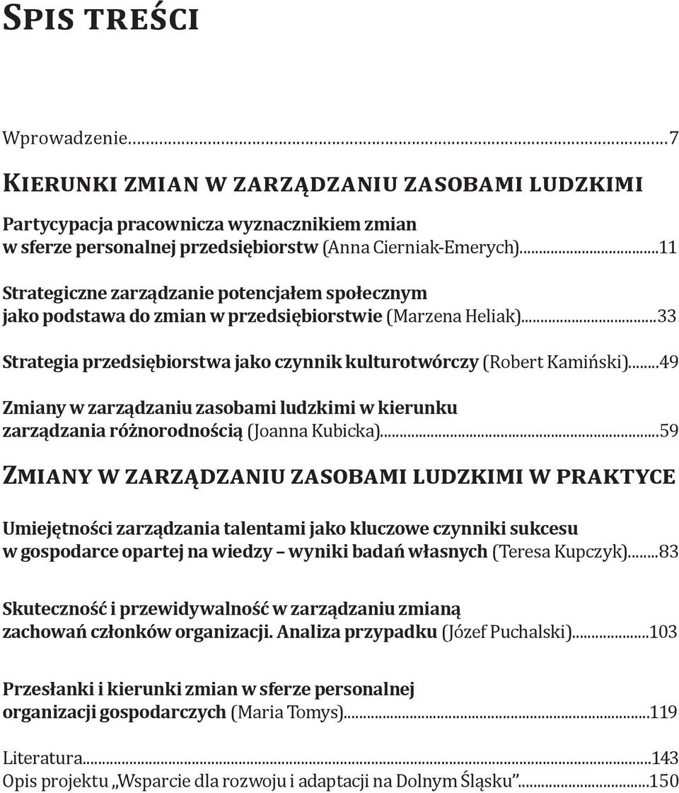 ..49 Zmiany w zarządzaniu zasobami ludzkimi w kierunku zarządzania różnorodnością (Joanna Kubicka).