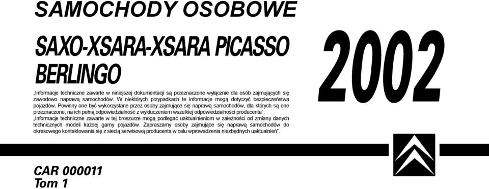 Powinny one być wykorzystane przez osoby zajmujące się naprawą samochodów, dla których są one przeznaczone, na ich pełną odpowiedzialność z wykluczeniem wszelkiej odpowiedzialności