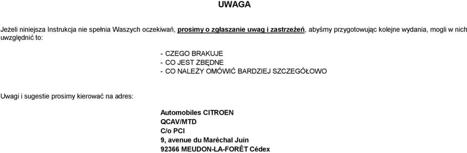 - CO JEST ZBĘDNE -CO NALEŻY OMÓWIĆ BARDZIEJ SZCZEGÓŁOWO Uwagi i sugestie prosimy kierować na