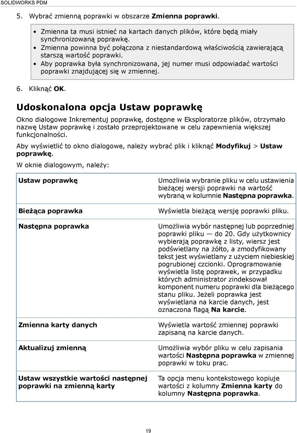 Aby poprawka była synchronizowana, jej numer musi odpowiadać wartości poprawki znajdującej się w zmiennej. 6. Kliknąć OK.