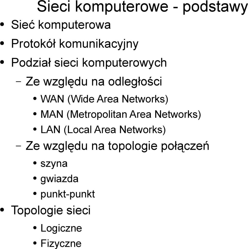 Networks) MAN (Metropolitan Area Networks) LAN (Local Area Networks) Ze