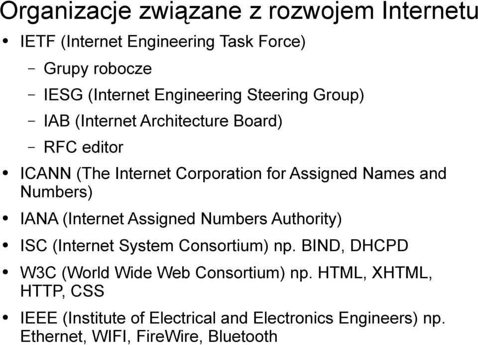 Numbers) IANA (Internet Assigned Numbers Authority) ISC (Internet System Consortium) np.