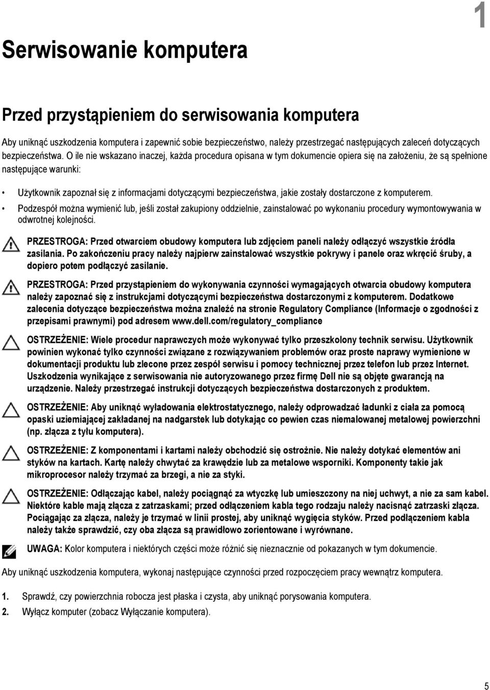 O ile nie wskazano inaczej, każda procedura opisana w tym dokumencie opiera się na założeniu, że są spełnione następujące warunki: Użytkownik zapoznał się z informacjami dotyczącymi bezpieczeństwa,