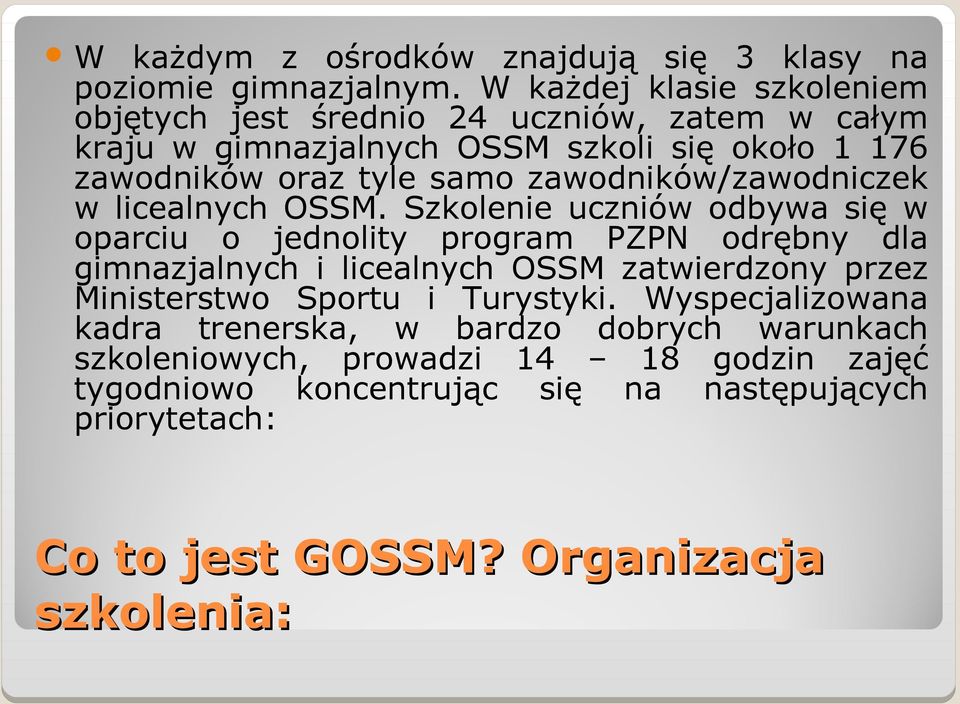 zawodników/zawodniczek w licealnych OSSM.