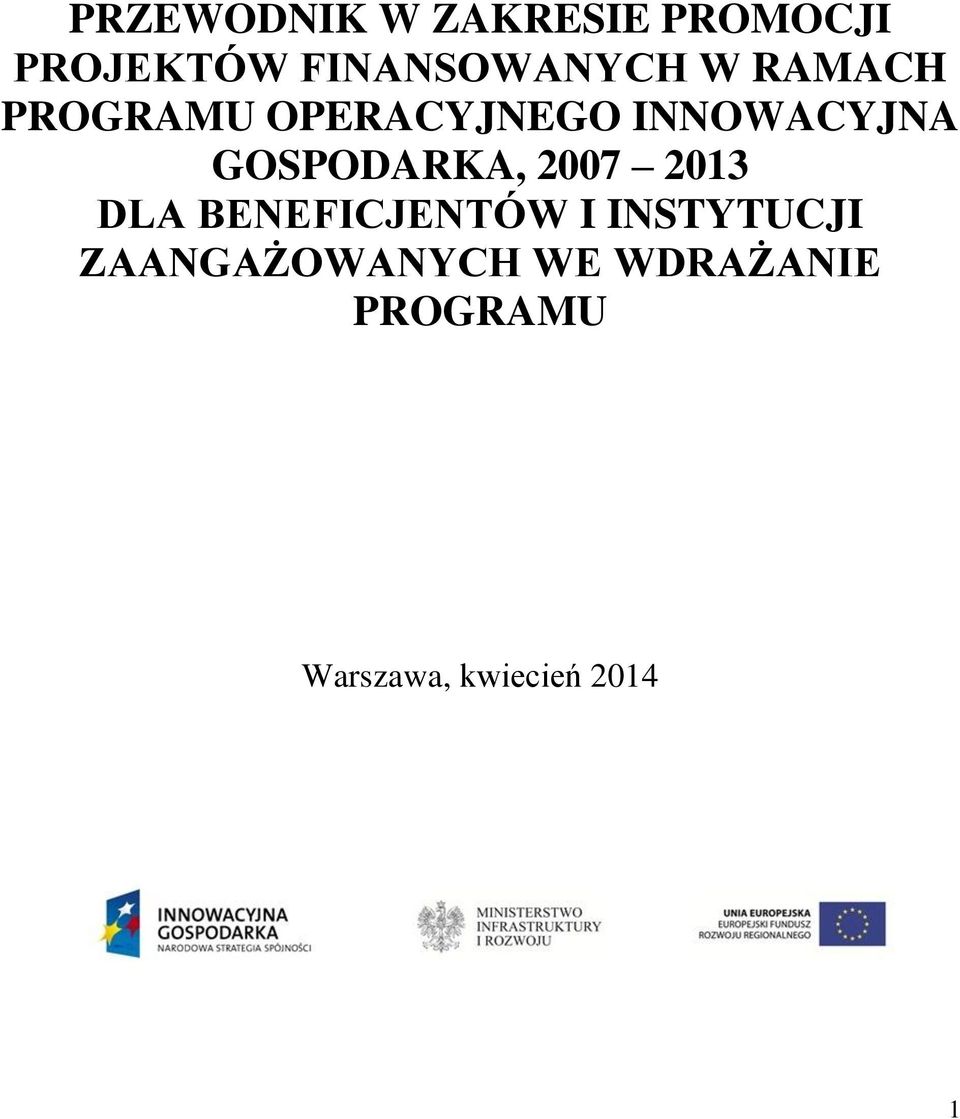 INNOWACYJNA GOSPODARKA, 2007 2013 DLA BENEFICJENTÓW I