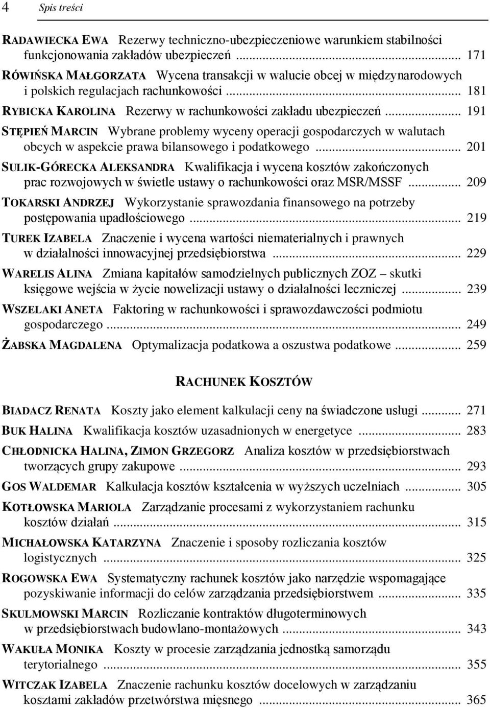 .. 191 STĘPIEŃ MARCIN Wybrane problemy wyceny operacji gospodarczych w walutach obcych w aspekcie prawa bilansowego i podatkowego.