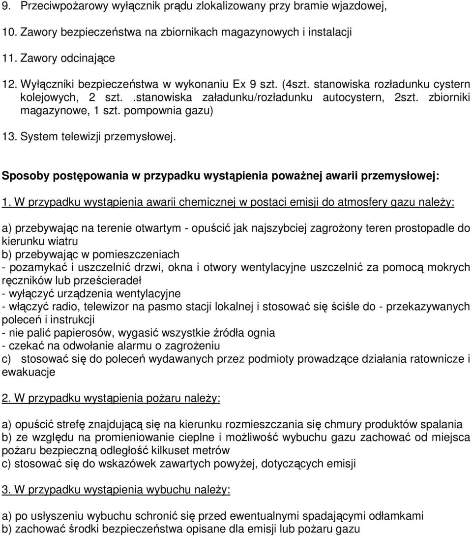 pompownia gazu) 13. System telewizji przemysłowej. Sposoby postępowania w przypadku wystąpienia poważnej awarii przemysłowej: 1.