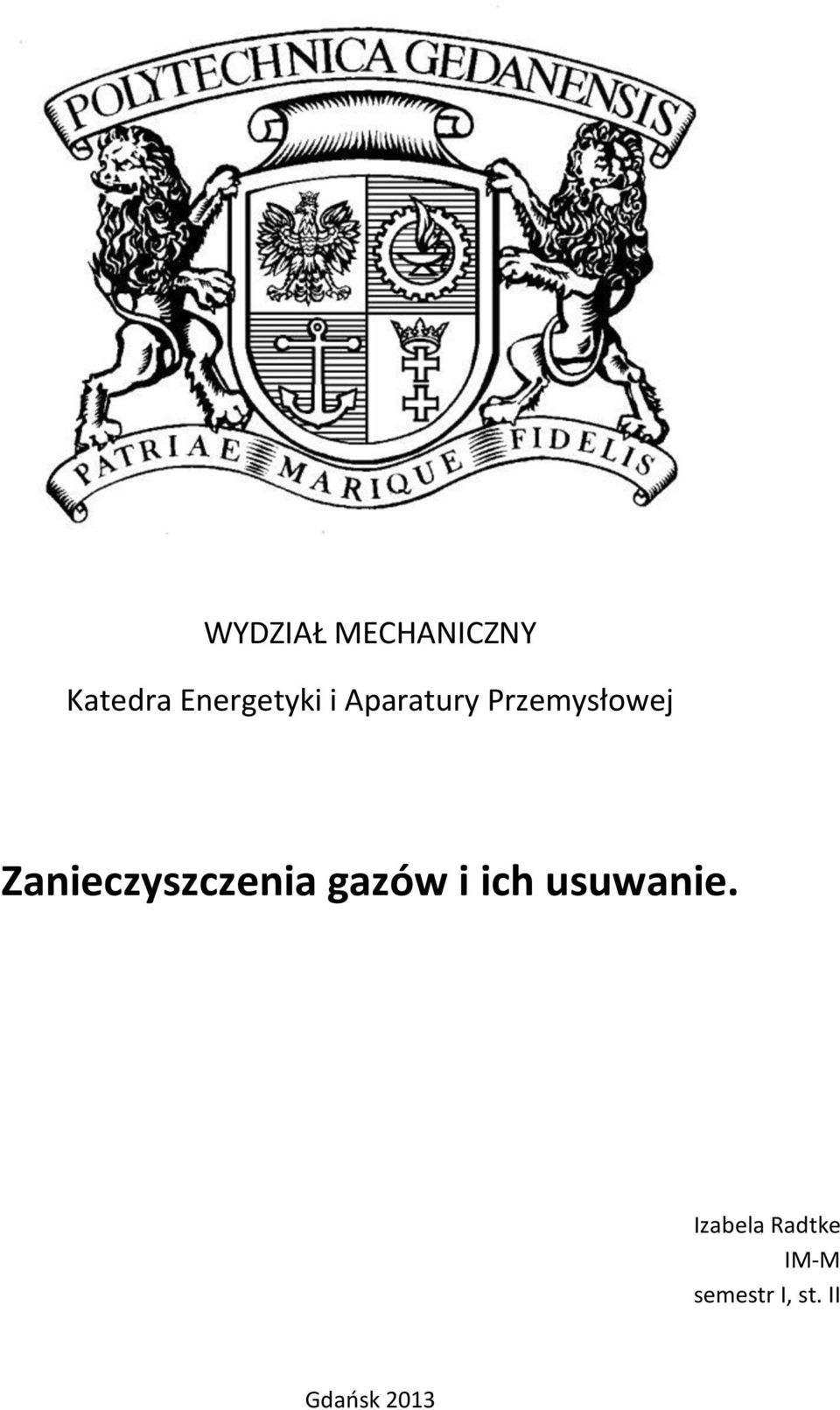 Zanieczyszczenia gazów i ich usuwanie.