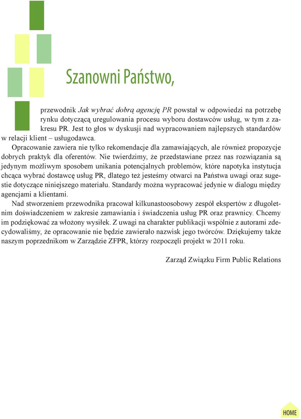 Opracowanie zawiera nie tylko rekomendacje dla zamawiających, ale również propozycje dobrych praktyk dla oferentów.