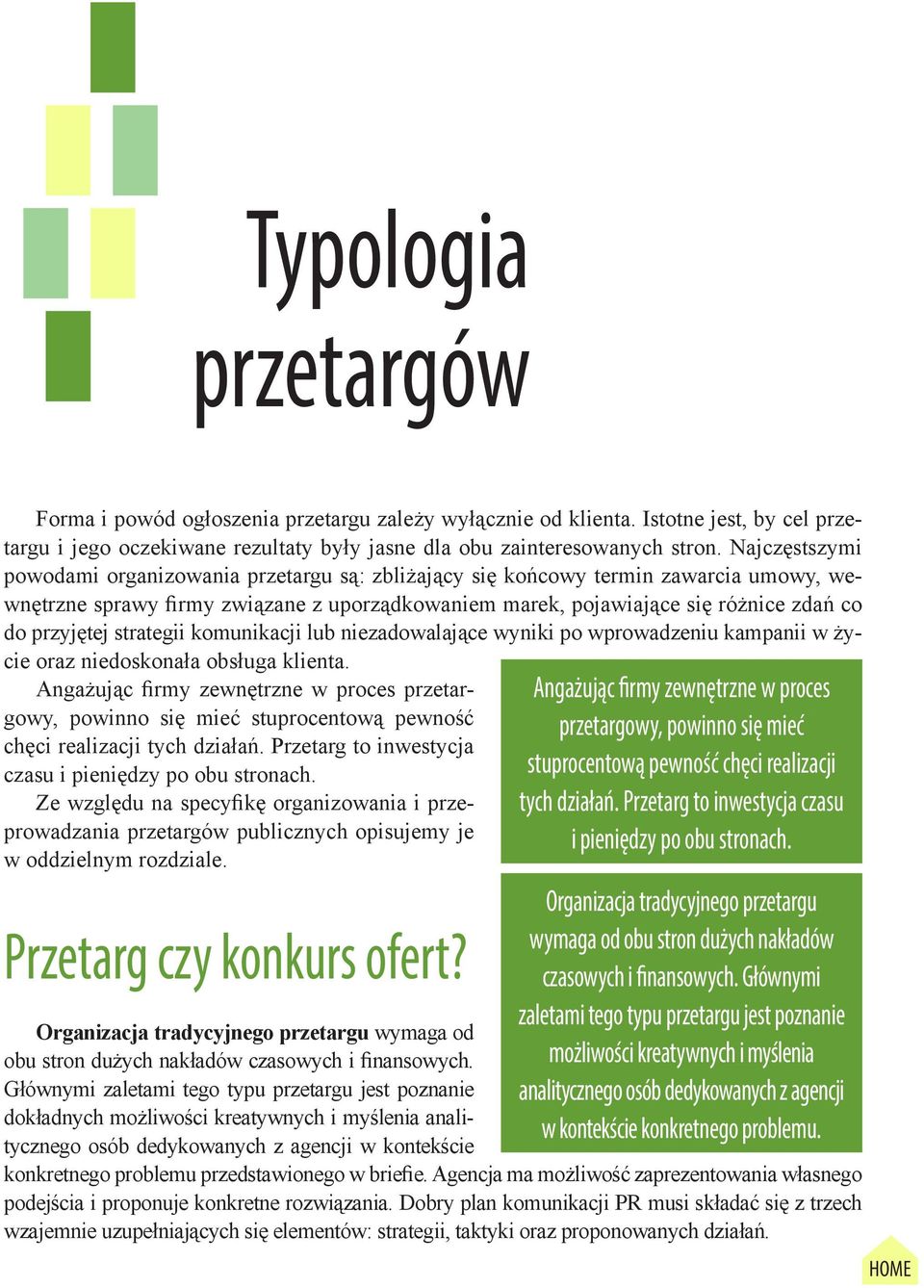 strategii komunikacji lub niezadowalające wyniki po wprowadzeniu kampanii w życie oraz niedoskonała obsługa klienta.