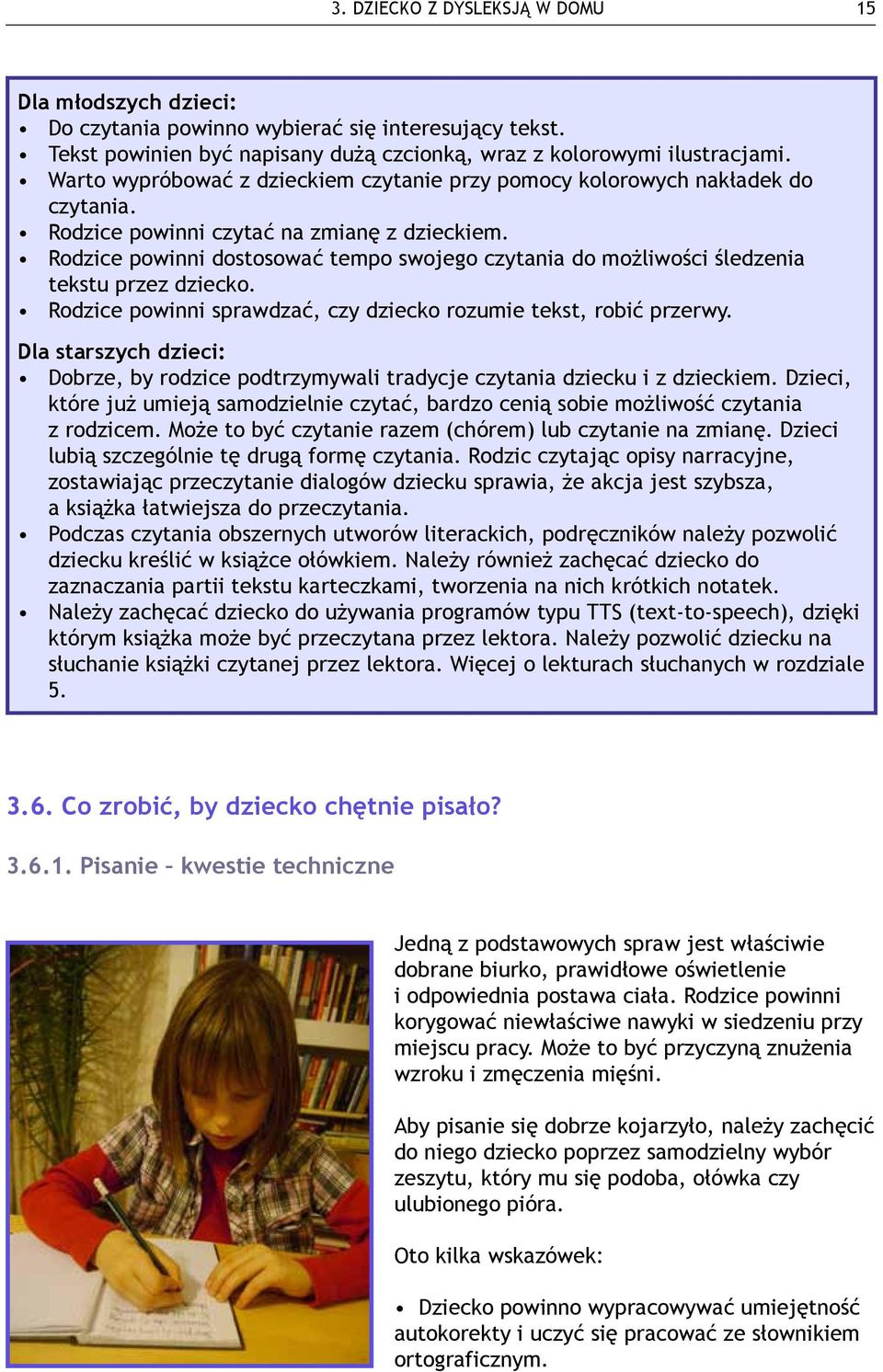 Rodzice powinni dostosować tempo swojego czytania do możliwości śledzenia tekstu przez dziecko. Rodzice powinni sprawdzać, czy dziecko rozumie tekst, robić przerwy.