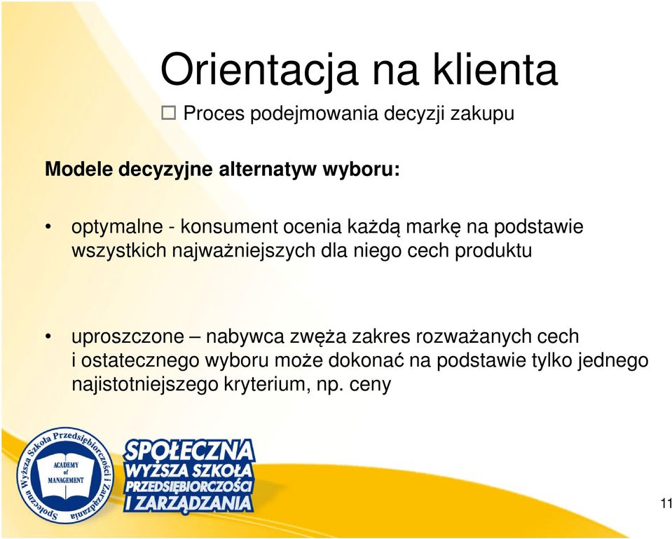 najważniejszych dla niego cech produktu uproszczone nabywca zwęża zakres rozważanych