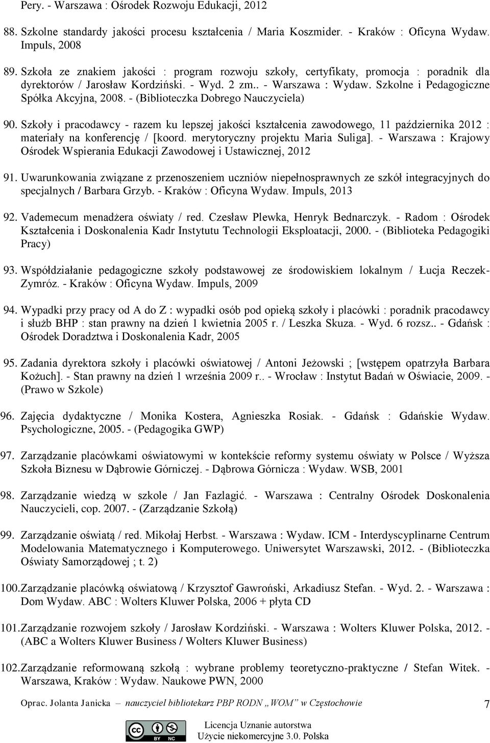 Szkolne i Pedagogiczne Spółka Akcyjna, 2008. - (Biblioteczka Dobrego Nauczyciela) 90.