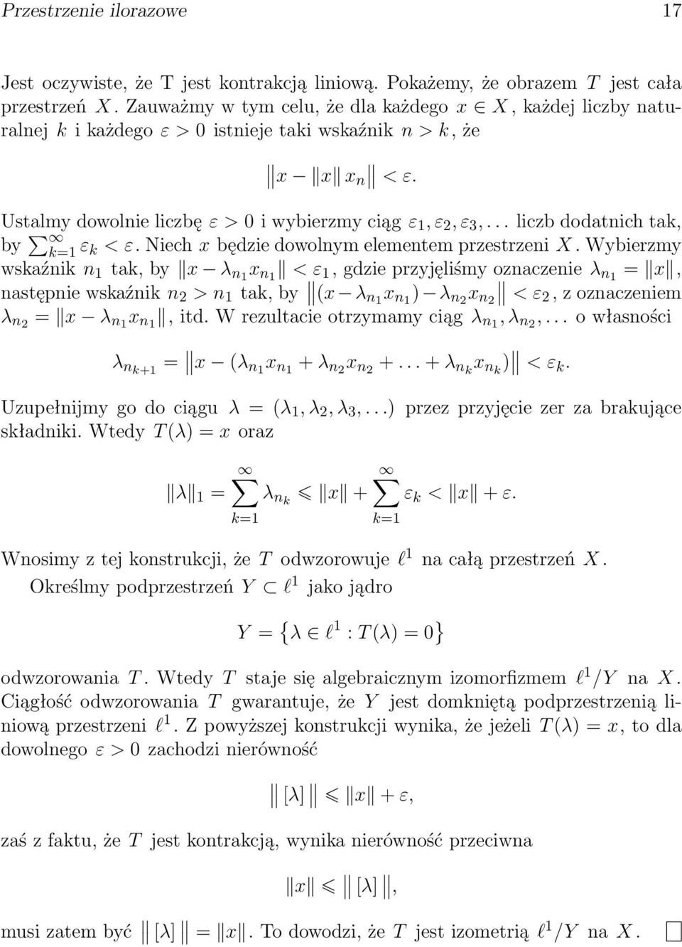 .. liczb dodatnich tak, by k=1 ε k < ε. Niech x będzie dowolnym elementem przestrzeni X.