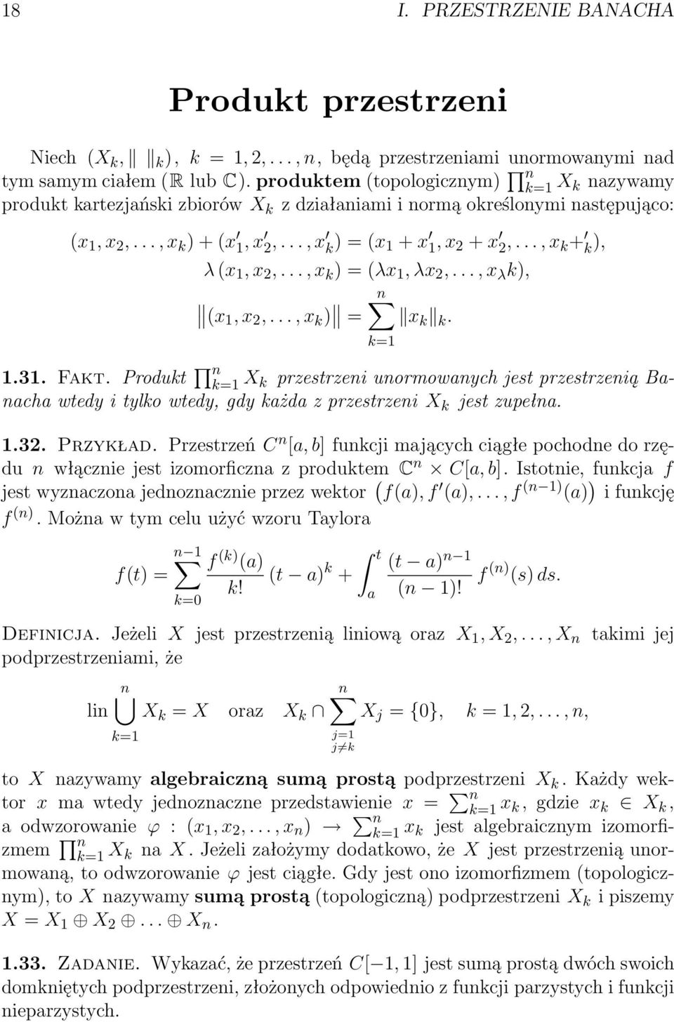 .., x k + k ), λ (x 1, x 2,..., x k ) = (λx 1, λx 2,..., x λ k), (x 1, x 2,..., x k ) n = x k k. 1.31. Fakt.