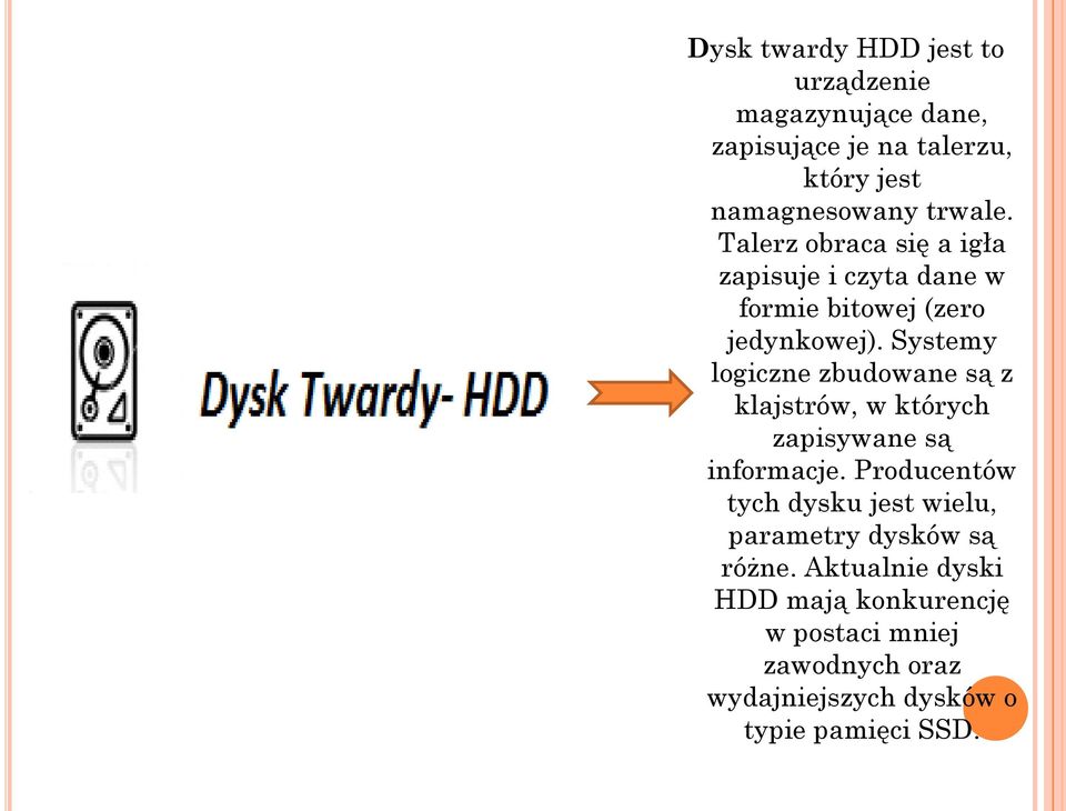 Systemy logiczne zbudowane są z klajstrów, w których zapisywane są informacje.