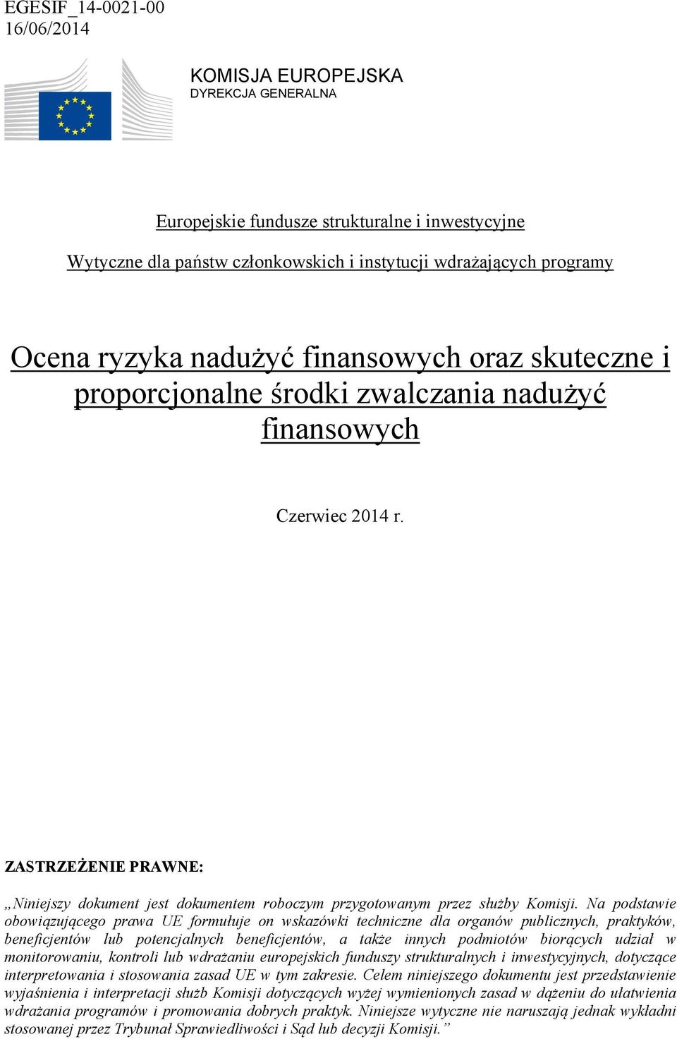 ZASTRZEŻENIE PRAWNE: Niniejszy dokument jest dokumentem roboczym przygotowanym przez służby Komisji.