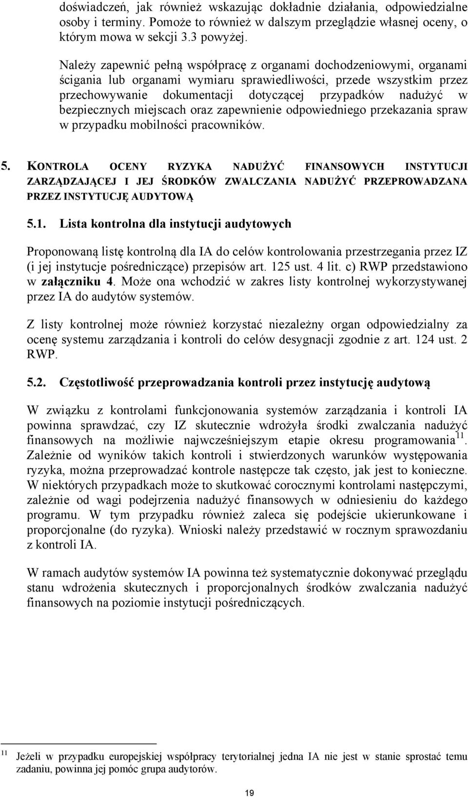 bezpiecznych miejscach oraz zapewnienie odpowiedniego przekazania spraw w przypadku mobilności pracowników. 5.