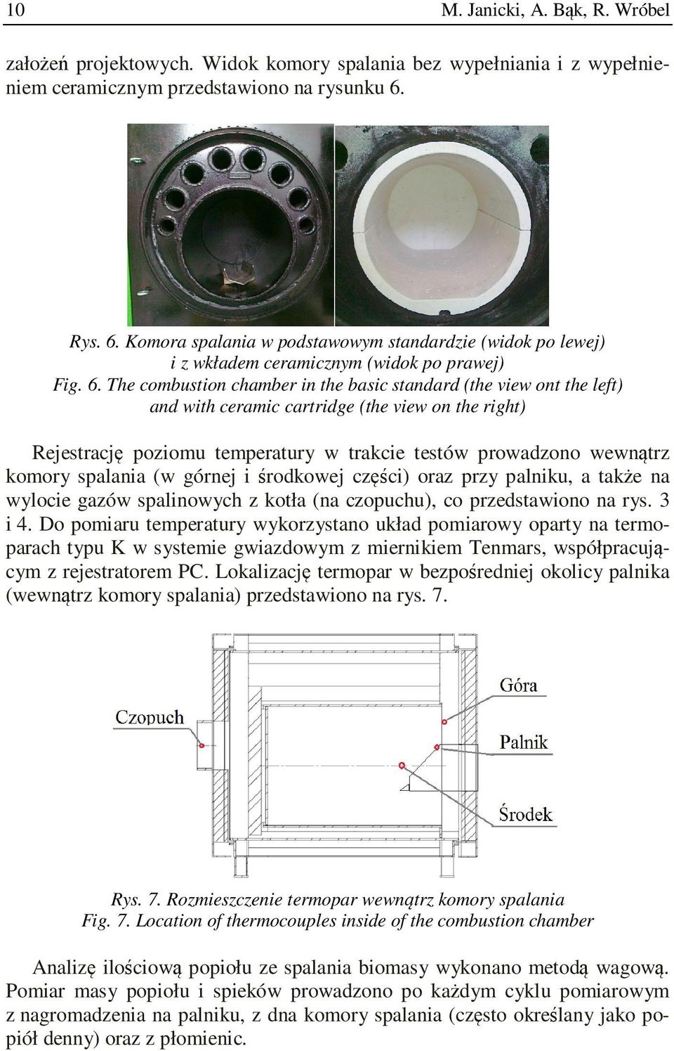 Komora spalania w podstawowym standardzie (widok po lewej) i z wkładem ceramicznym (widok po prawej) Fig. 6.