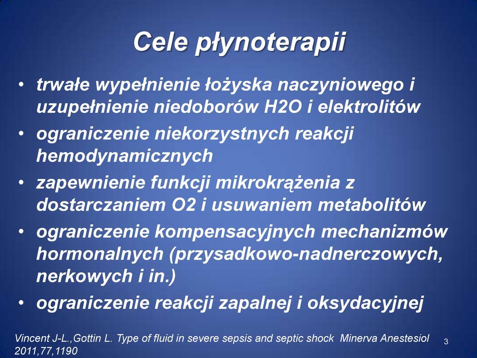 ograniczenie kompensacyjnych mechanizmów hormonalnych (przysadkowo-nadnerczowych, nerkowych i in.