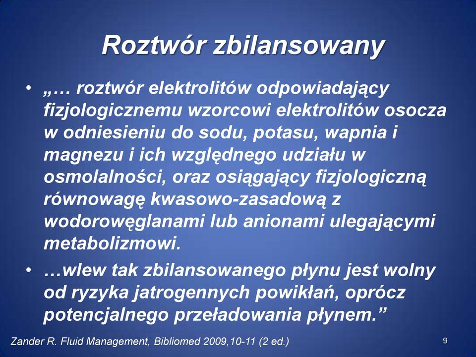 kwasowo-zasadową z wodorowęglanami lub anionami ulegającymi metabolizmowi.