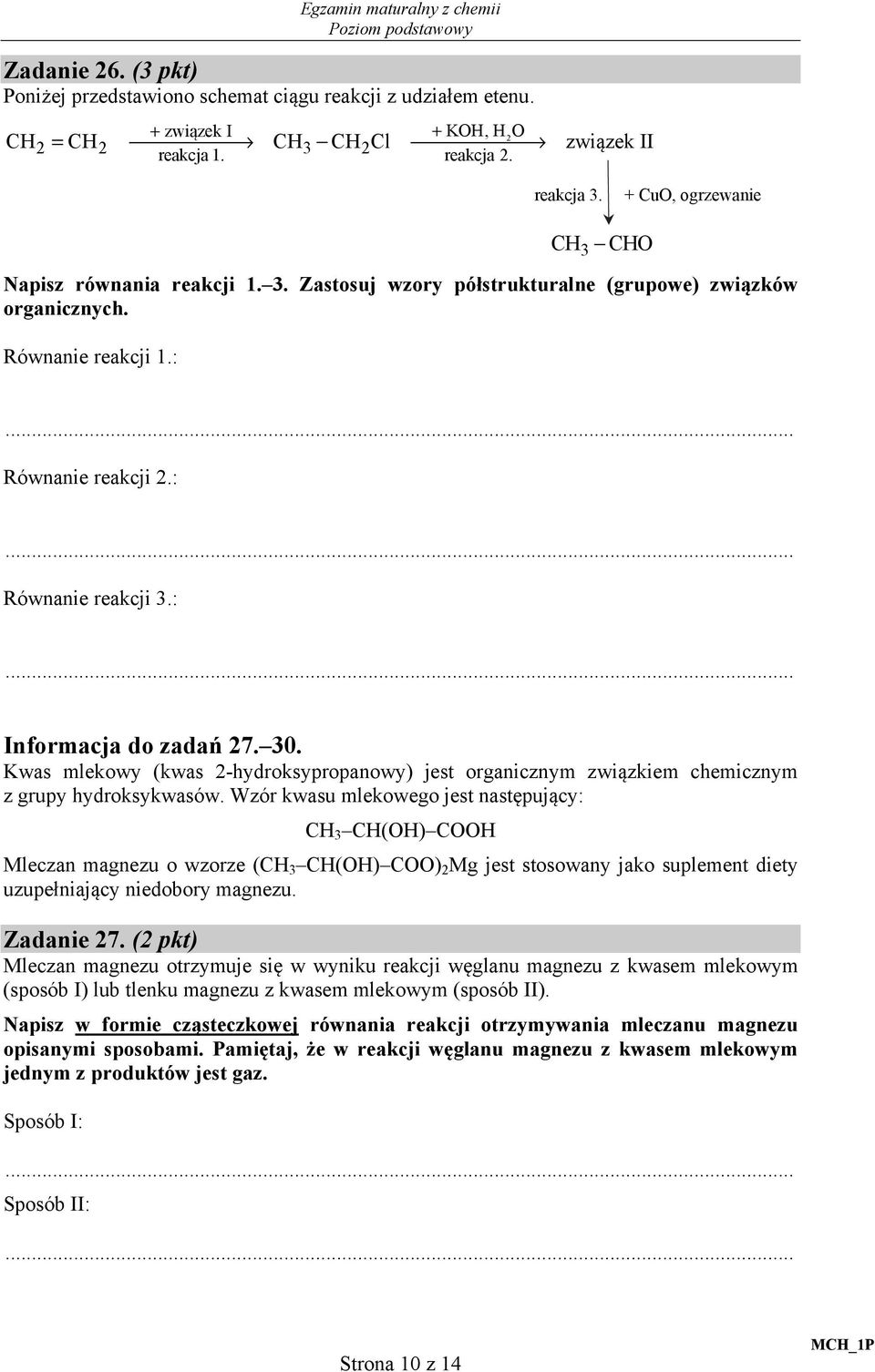 : Informacja do zadań 27. 30. Kwas mlekowy (kwas 2-hydroksypropanowy) jest organicznym związkiem chemicznym z grupy hydroksykwasów.