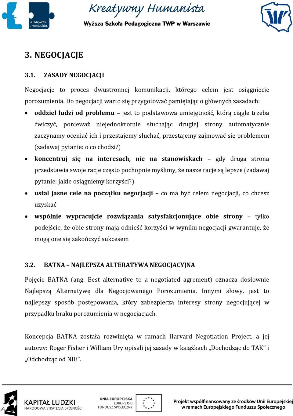 strony automatycznie zaczynamy oceniać ich i przestajemy słuchać, przestajemy zajmować się problemem (zadawaj pytanie: o co chodzi?