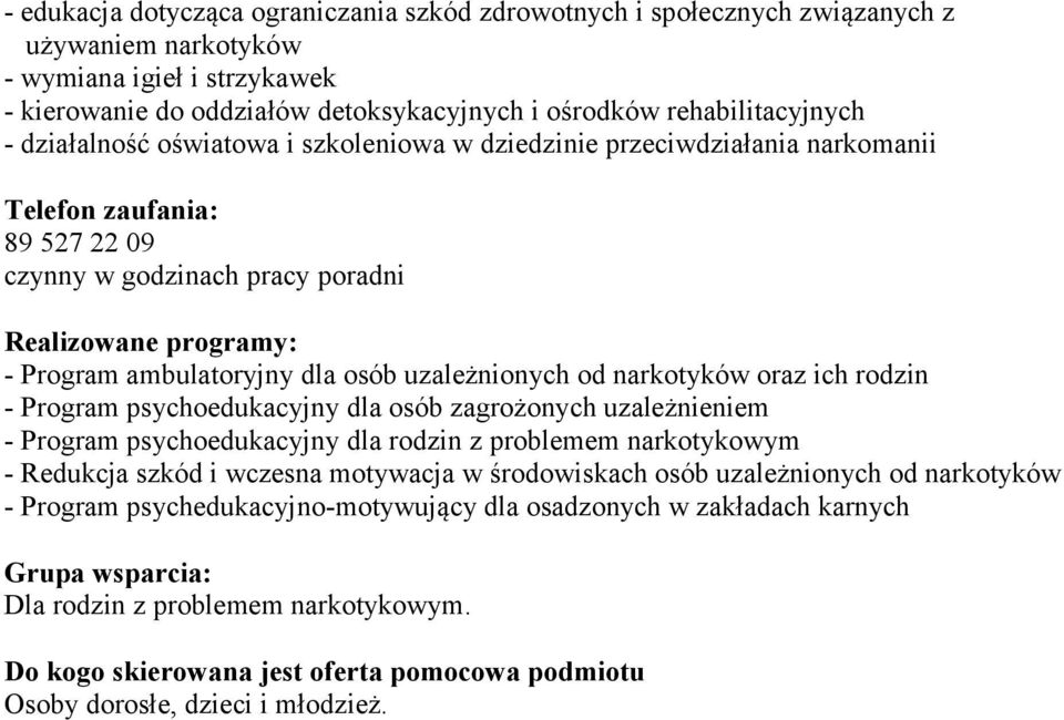 ambulatoryjny dla osób uzależnionych od narkotyków oraz ich rodzin - Program psychoedukacyjny dla osób zagrożonych uzależnieniem - Program psychoedukacyjny dla rodzin z problemem narkotykowym -