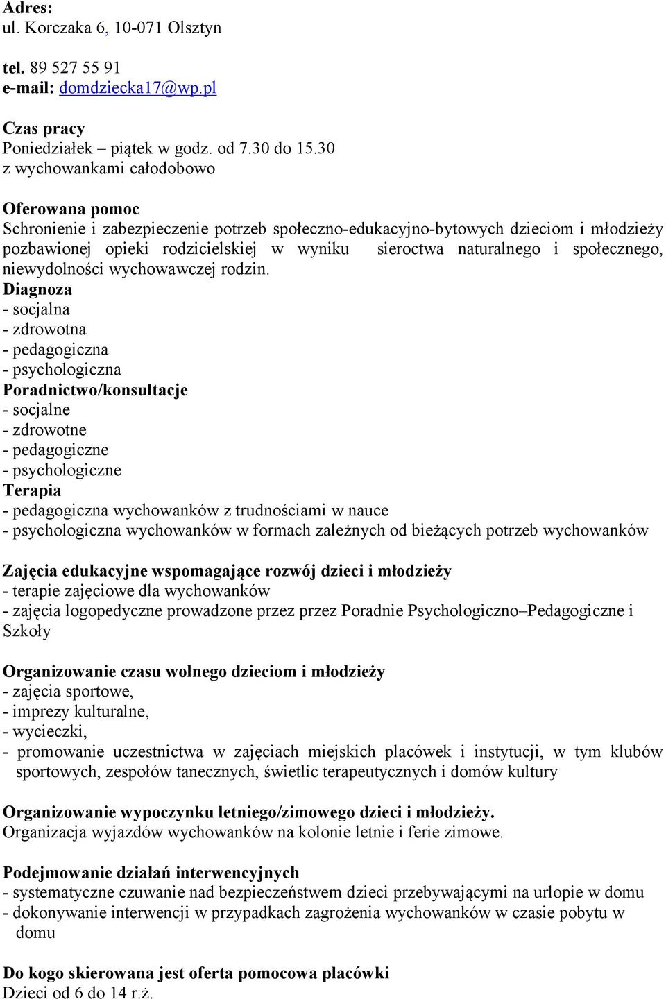 niewydolności wychowawczej rodzin.