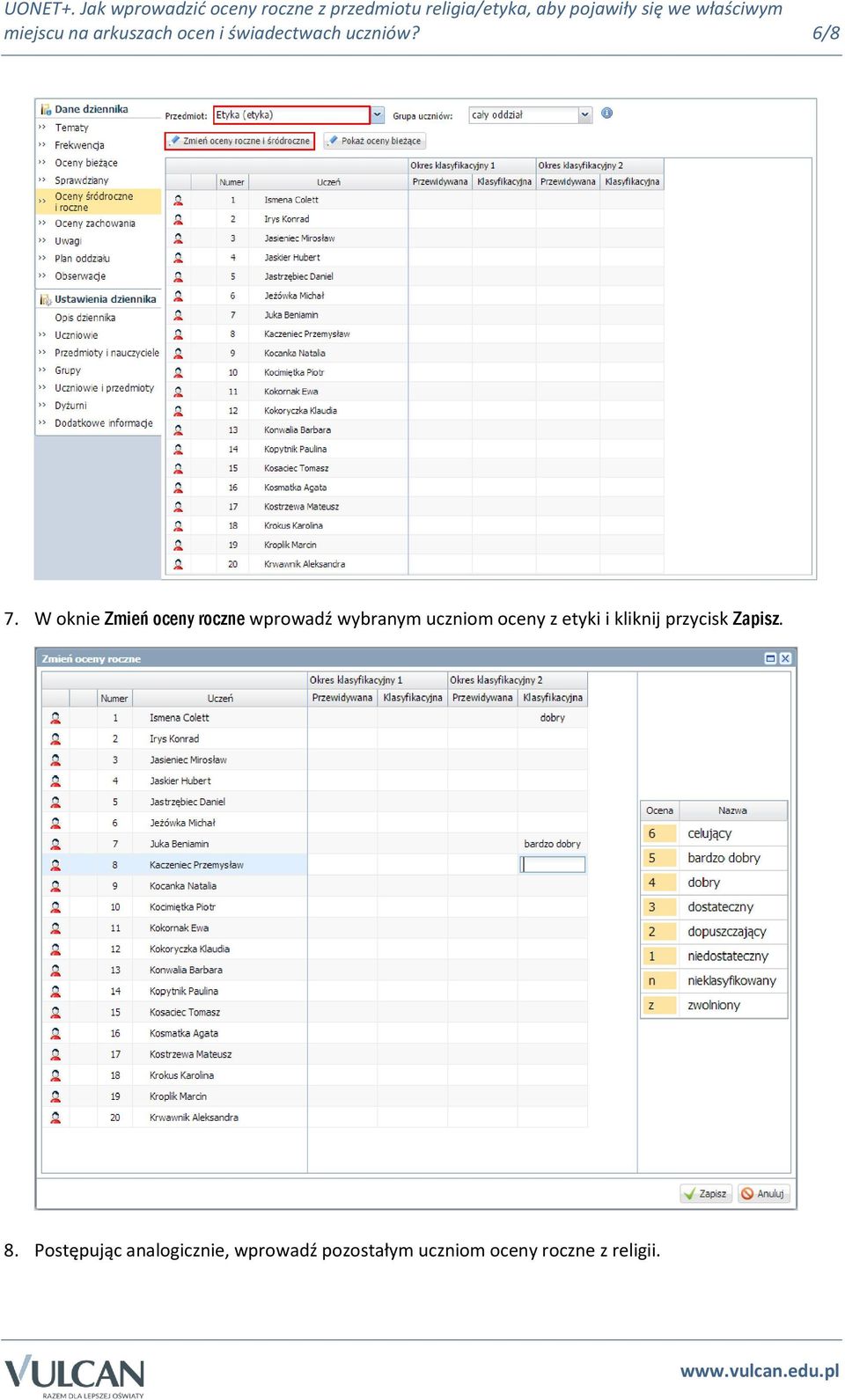 oceny z etyki i kliknij przycisk Zapisz. 8.