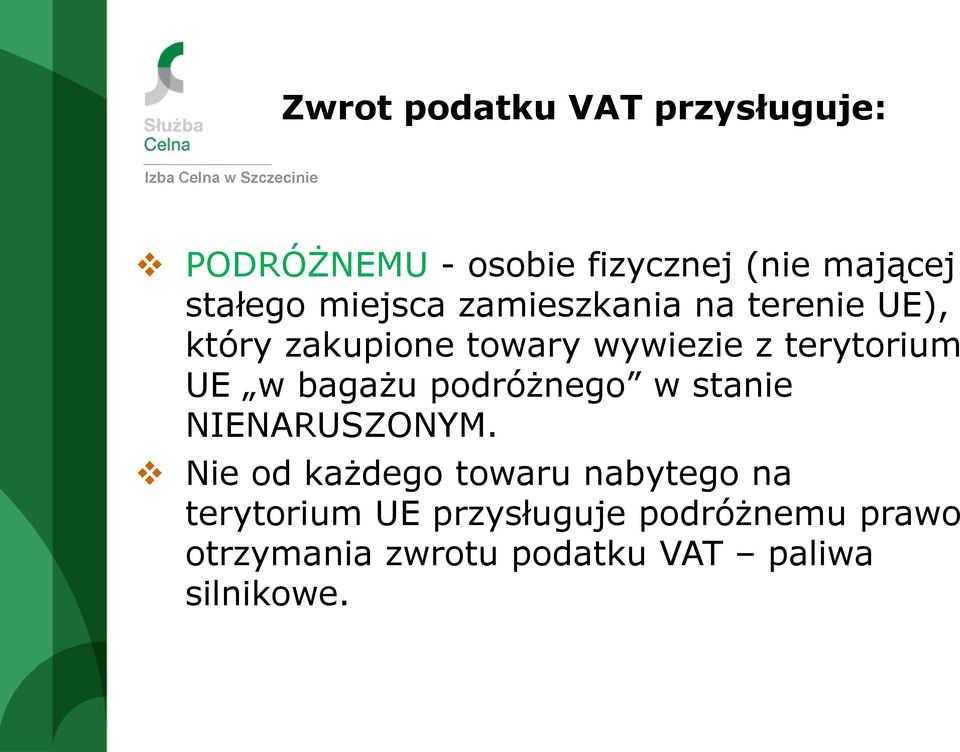 UE w bagażu podróżnego w stanie NIENARUSZONYM.