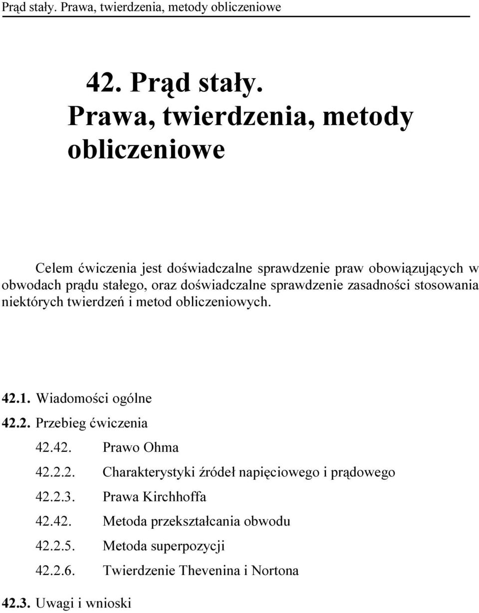 doświadczalne sprawdzenie zasadności stosowania niektórych twierdzeń i metod obliczeniowych. 42.1. Wiadomości ogólne 42.2. Przebieg ćwiczenia 42.