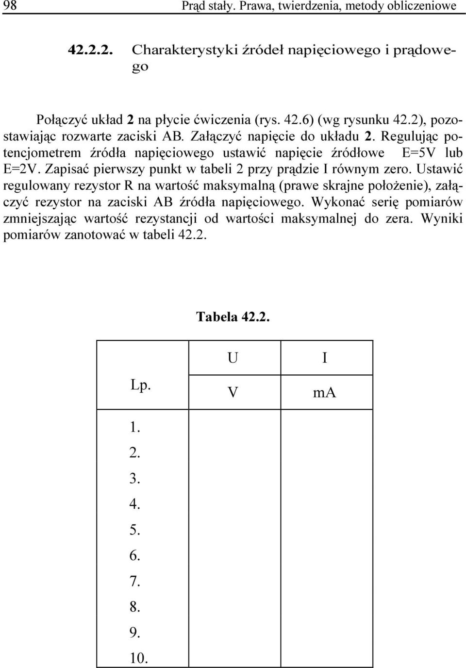 Zapisać pierwszy punkt w tabeli 2 przy prądzie I równym zero.