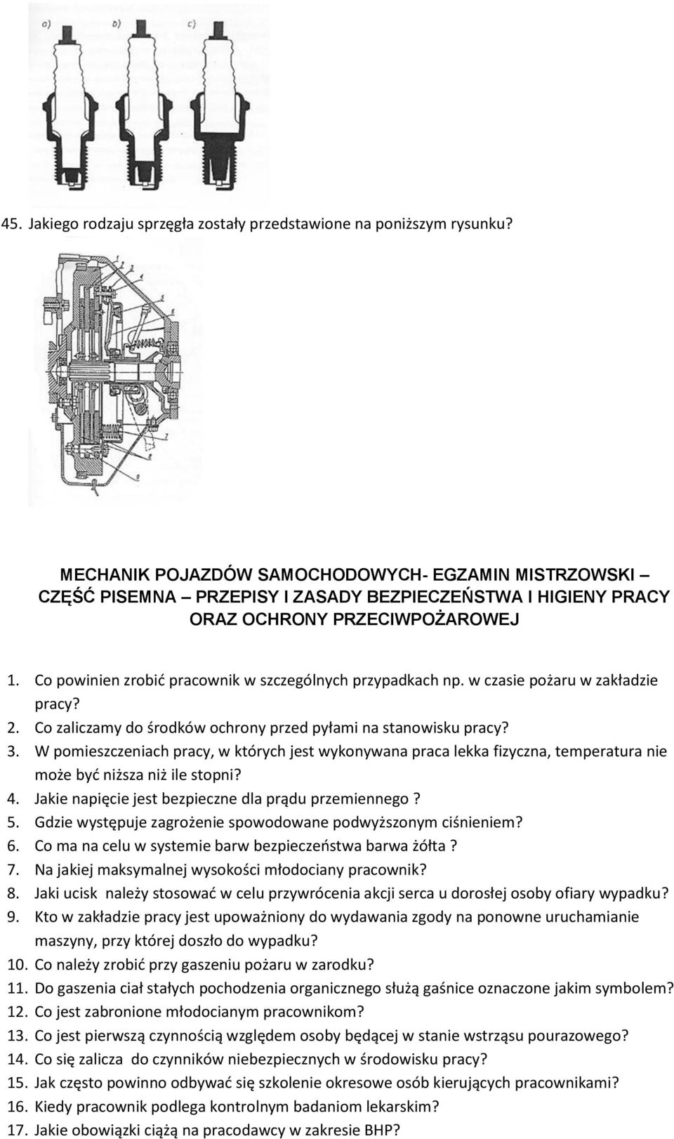 Co powinien zrobić pracownik w szczególnych przypadkach np. w czasie pożaru w zakładzie pracy? 2. Co zaliczamy do środków ochrony przed pyłami na stanowisku pracy? 3.