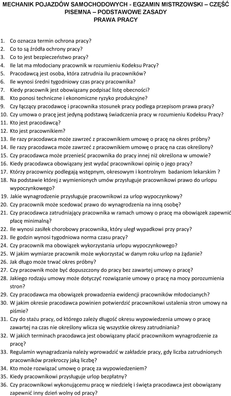 Ile wynosi średni tygodniowy czas pracy pracownika? 7. Kiedy pracownik jest obowiązany podpisać listę obecności? 8. Kto ponosi techniczne i ekonomiczne ryzyko produkcyjne? 9.