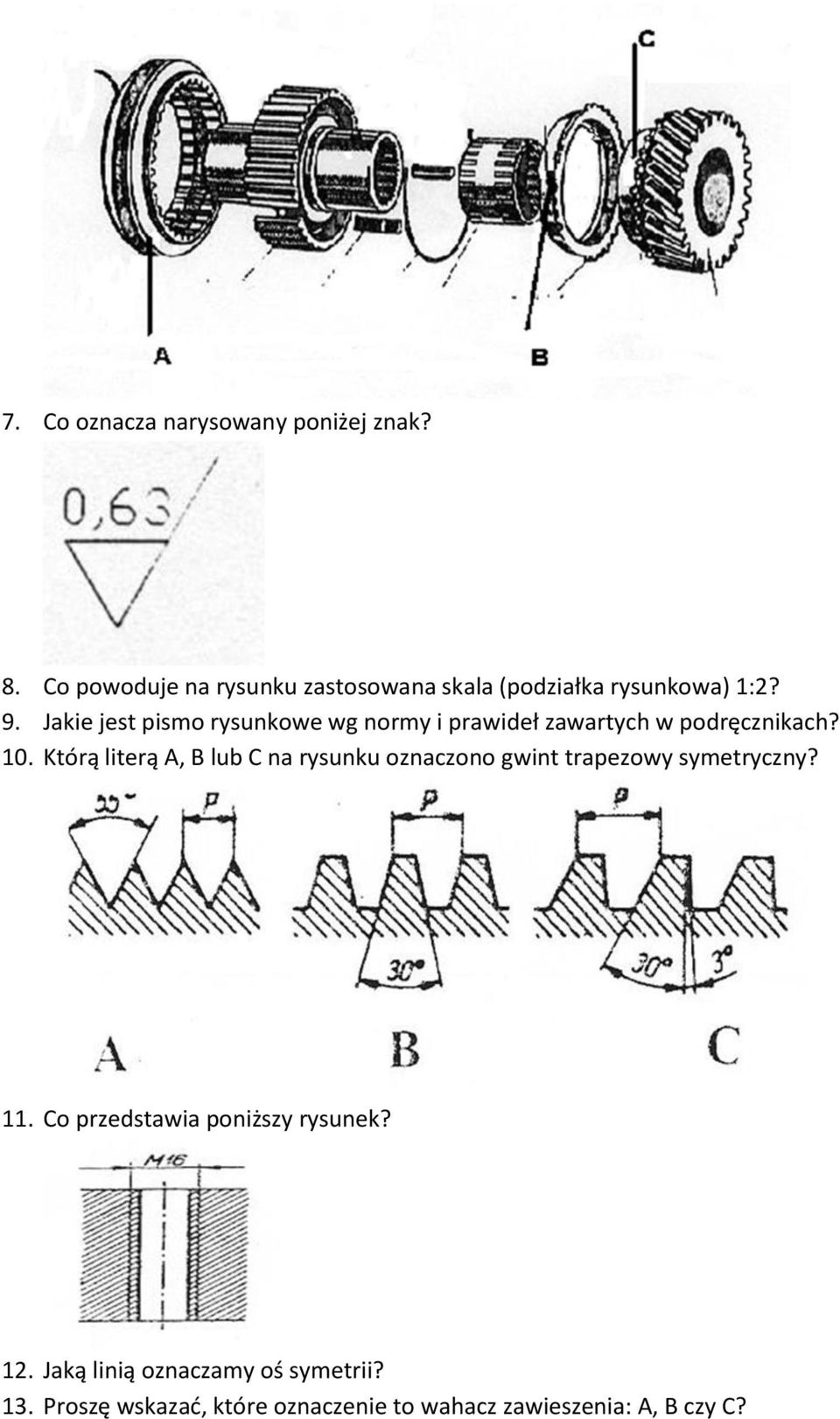 Jakie jest pismo rysunkowe wg normy i prawideł zawartych w podręcznikach? 10.