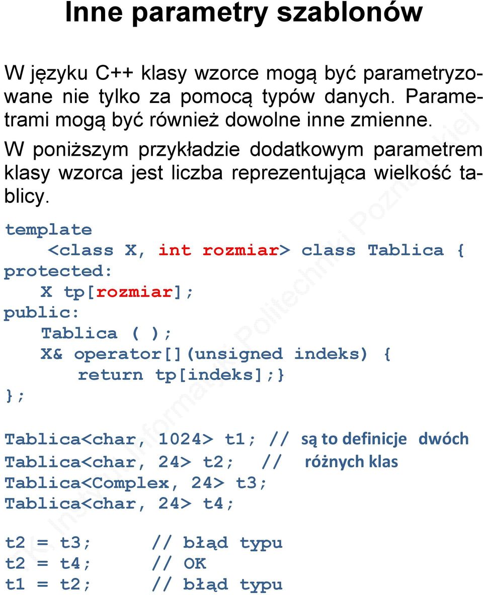 W poniższym przykładzie dodatkowym parametrem klasy wzorca jest liczba reprezentująca wielkość tablicy.