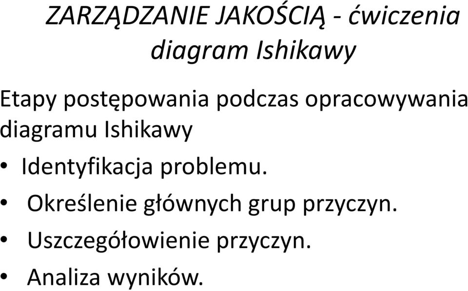 Określenie głównych grup przyczyn.