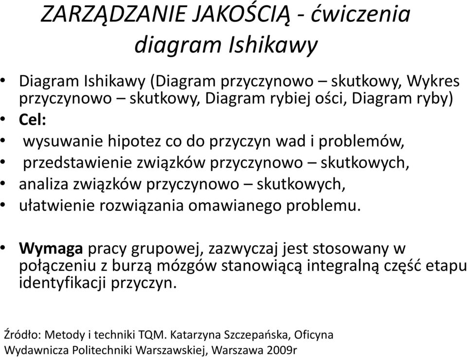 rozwiązania omawianego problemu.