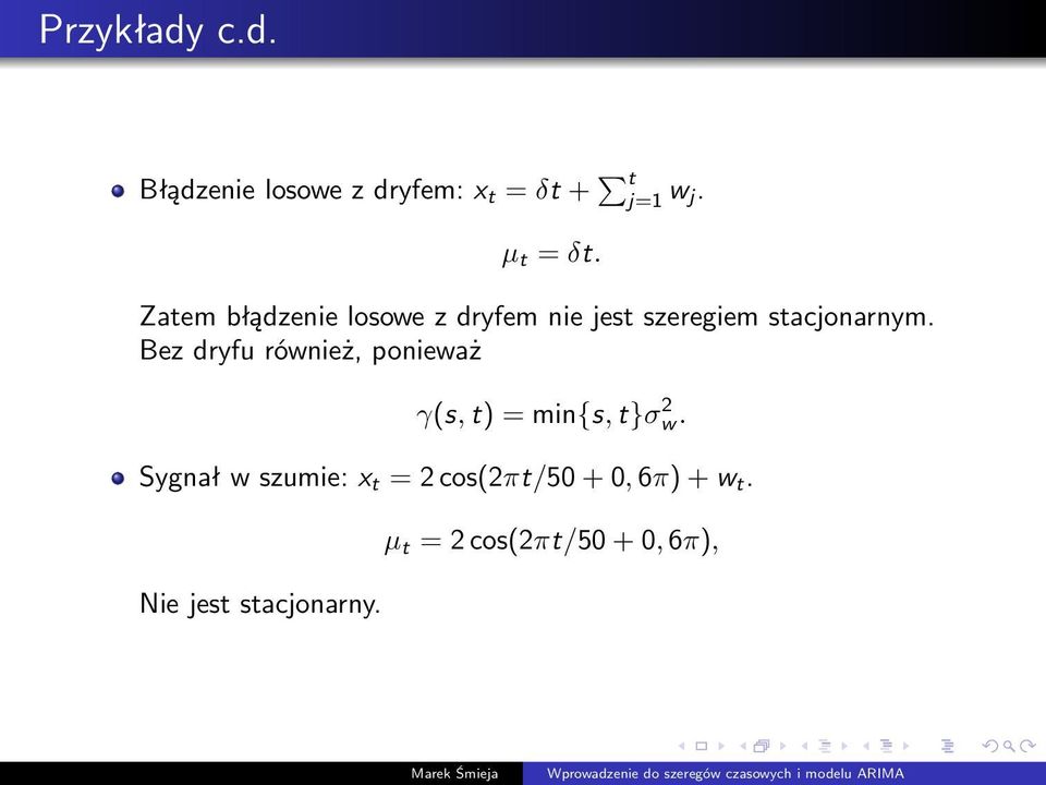 Bez dryfu również, ponieważ γ(s, t) = min{s, t}σ 2 w.